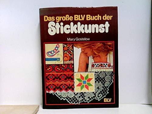 Das große BLV Buch der Stickkunst. - Gostelow, Mary