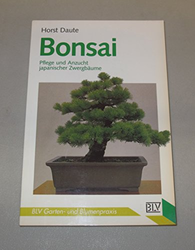 Imagen de archivo de Bonsai. Pflege und Anzucht japanischer Zwergbume. a la venta por Leserstrahl  (Preise inkl. MwSt.)