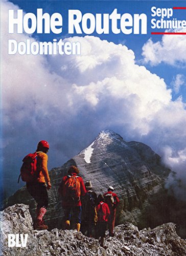 Stock image for Die Dolomiten auf hohen Routen. Auf Normalwegen und Klettersteigen zu den hchsten Gipfeln for sale by medimops