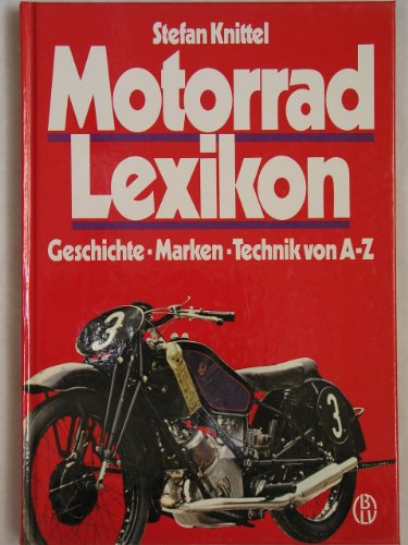 Motorrad-Lexikon. Geschichte, Marken, Technik von A - Z
