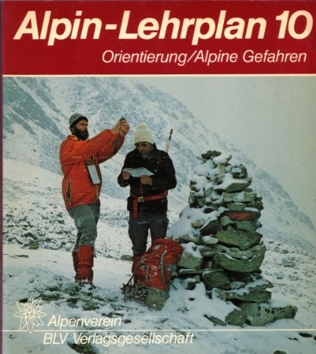 Imagen de archivo de Alpin-Lehrplan 10 : Orientierung / Alpine Gefahren a la venta por Versandantiquariat Felix Mcke