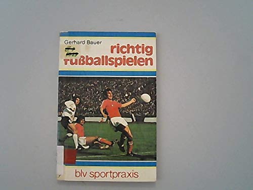 Imagen de archivo de Richtig Fussballspielen a la venta por Versandantiquariat Felix Mcke