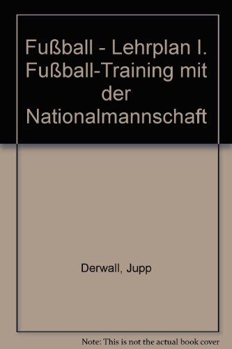 Beispielbild fr Fuball-Lehrplan 1. Fuball-Training mit der Nationalmannschaft. zum Verkauf von Steamhead Records & Books