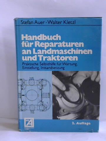 9783405126797: Handbuch fr Reparaturen bei Landmaschinen und Traktoren. Praktische Selbsthilfe fr Wartung, Einstellung, Instandsetzung