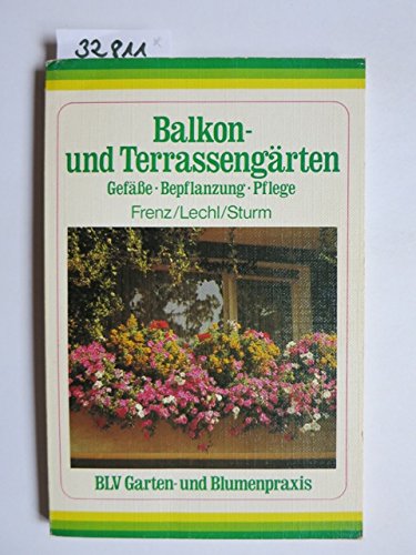 9783405127633: Balkon- und Terrassengrten - Gefe - Bepflanzung - Pflege - Friedrich-Wilhelm Frenz