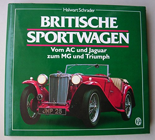 Stock image for Schrader, Halwart: Britische Sportwagen; Teil: Bd. 1., Vom AC und Jaguar zum MG und Triumph for sale by Hbner Einzelunternehmen