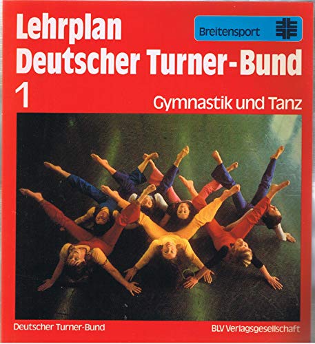 Beispielbild fr Lehrplan Deutscher Turner-Bund 1. Gymnastik und Tanz. zum Verkauf von Steamhead Records & Books