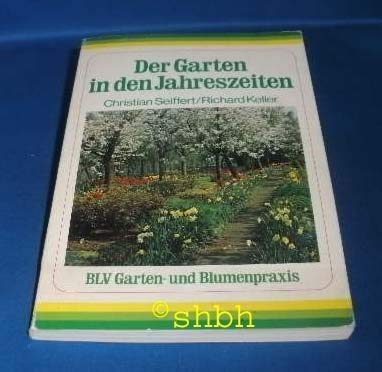 Imagen de archivo de Der Garten in den Jahreszeiten. a la venta por Leserstrahl  (Preise inkl. MwSt.)