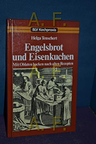 9783405128531: Engelsbrot und Eisenkuchen. Mit Oblaten backen nach alten Rezepten