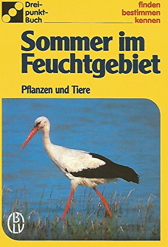 Sommer im Feuchtgebiet. Pflanzen und Tiere (Drei-Punkt-Buch) - Dorothee Eisenreich, Ute E. Zimmer