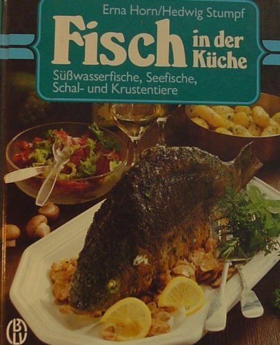 Stock image for Fisch in der Kche. Ssswasserfische, Seefische, Schal- und Krustentiere for sale by medimops