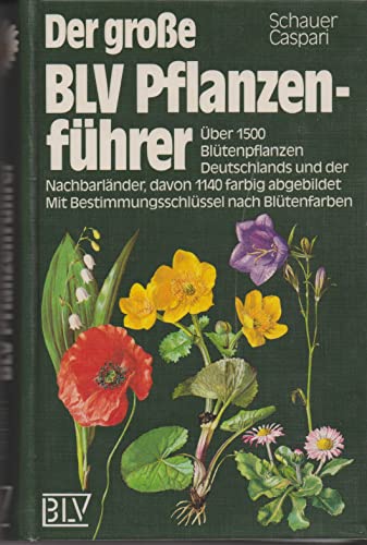 Stock image for Der groe BLV - Pflanzenfhrer. ber 1500 Bltenpflanzen Deutschlands und der Nachbarlnder for sale by medimops