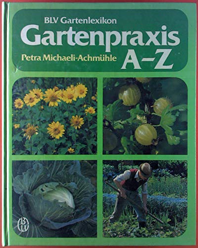 Stock image for Gartenpraxis A - Z. BLV Gartenlexikon. (6263 089) for sale by medimops