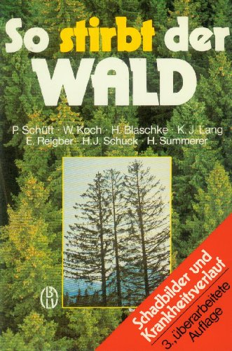 Beispielbild fr So stirbt der Wald - Schadbilder und Krankheitsverlauf zum Verkauf von Sammlerantiquariat