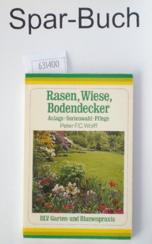 9783405129972: Rasen, Wiese, Bodendecker : Anlage, Sortenwahl, Pflege.