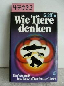 Beispielbild fr Wie Tiere denken. Ein Vorstoss ins Bewusstsein der Tiere zum Verkauf von Paderbuch e.Kfm. Inh. Ralf R. Eichmann