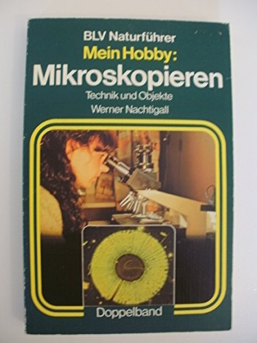 Stock image for Mein Hobby: Mikroskopieren. Technik und Objekte for sale by medimops