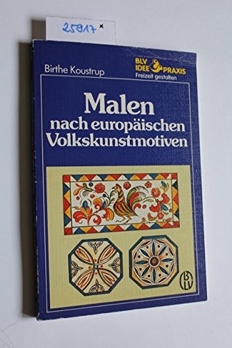 Stock image for Malen nach europischen Volkskunstmotiven. ( Freizeit gestalten) for sale by medimops