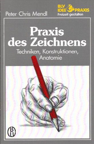 Beispielbild fr Praxis des Zeichnens - Techniken, Konstruktionen, Anatomie zum Verkauf von Sammlerantiquariat