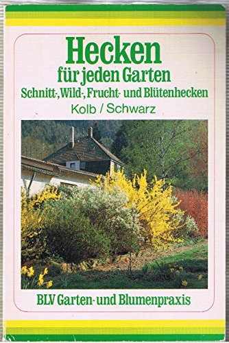 Imagen de archivo de Hecken für jeden Garten. Schnitt-, Wild-, Frucht- und Blütenhecken. a la venta por WorldofBooks