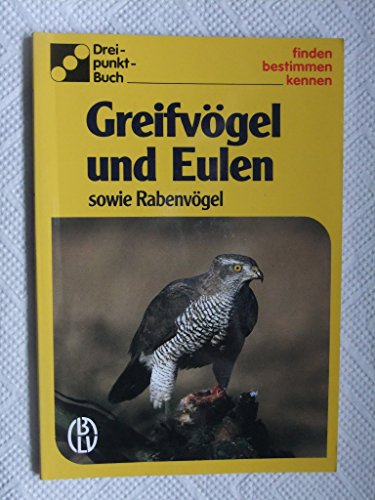 9783405132484: Greifvgel und Eulen: Sowie Rabenvgel (Drei-punkt-Buch)