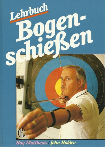 Beispielbild fr Lehrbuch Bogenschieen: Ausrstung - Schietechnik - Training mental zum Verkauf von Buecherecke Bellearti