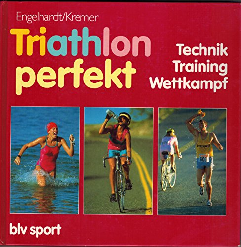 Imagen de archivo de Triathlon perfekt. Technik, Training, Wettkampf a la venta por Gerald Wollermann