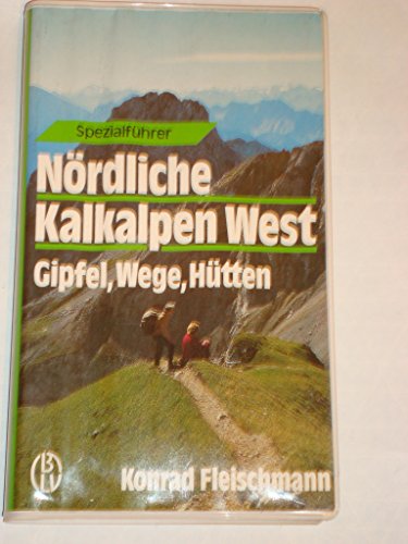 9783405133474: Nrdliche Kalkalpen West. Gipfel, Wege, Htten