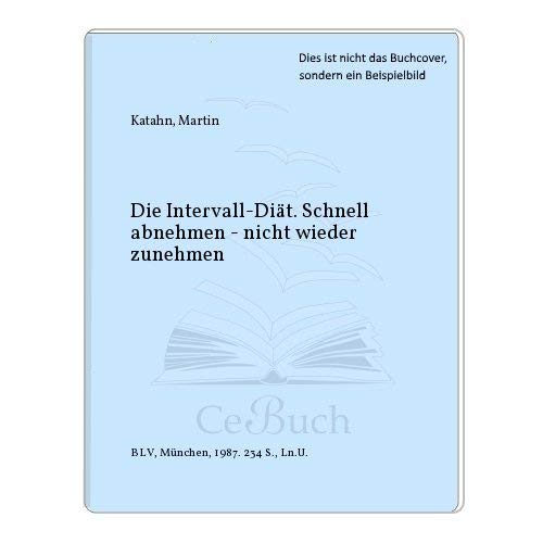 9783405133481: Die Intervall-Dit. Schnell abnehmen - nicht wieder zunehmen