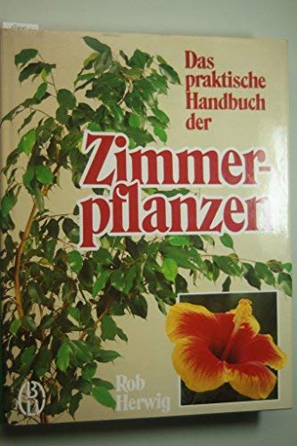 Stock image for Das praktische Handbuch der Zimmerpflanzen [Hardcover] for sale by tomsshop.eu