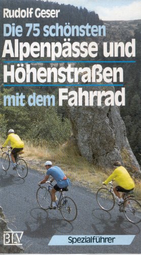 Beispielbild fr Spezialfhrer. Die fnfundsiebzig schnsten Alpenpsse und Hhenstraen mit dem Fahrrad zum Verkauf von medimops