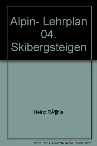 Stock image for Alpin- Lehrplan 04. Skibergsteigen for sale by Versandantiquariat Felix Mcke