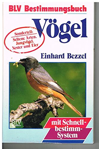 Vögel. Sonderteil: Seltene Arten, Jungvögel, Nester und Eier - Bezzel, Einhard