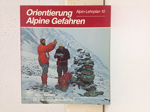 Stock image for Alpin- Lehrplan 10. Orientierung / Alpine Gefahren for sale by suspiratio - online bcherstube