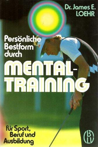 Beispielbild fr Persnliche Bestform durch Mentaltraining fr Sport, Beruf und Ausbildung zum Verkauf von medimops