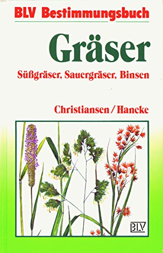 Gräser. Süßgräser, Sauergräser und Binsen Mittel- und Nordeuropas