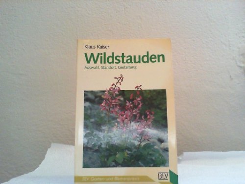 Beispielbild für Wildstauden. Auswahl, Standort, Gestaltung. zum Verkauf von medimops