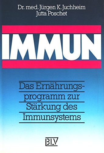 Immun. Das Ernährungsprogramm zur Stärkung des Immunsystems