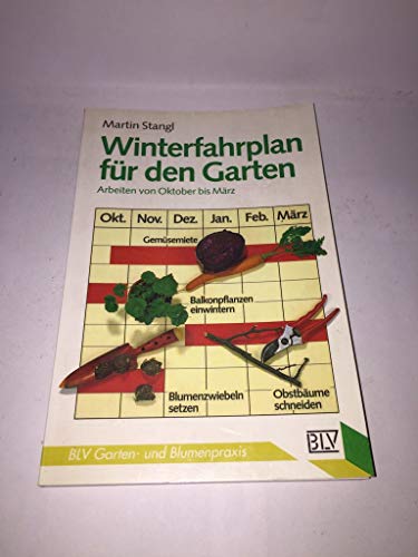Beispielbild fr Winterfahrplan fr den Garten - Arbeiten von Oktober bis Mrz - zum Verkauf von Martin Preu / Akademische Buchhandlung Woetzel