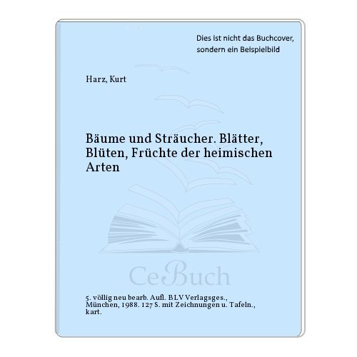 9783405138028: Bume und Strucher. Bltter, Blten, Frchte der heimischen Arten