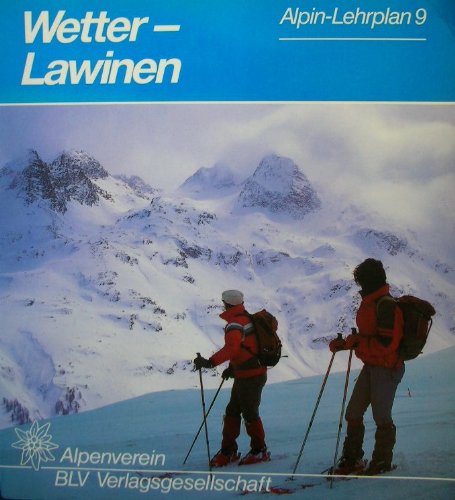 Beispielbild fr Alpin- Lehrplan 09. Wetterkunde, Lawinenkunde zum Verkauf von medimops