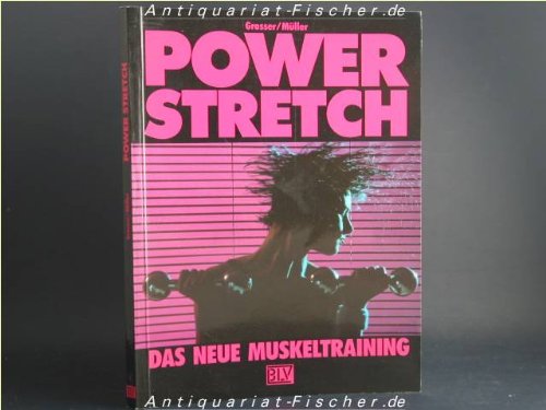 Beispielbild fr Power Stretch. Das neue Muskeltraining zum Verkauf von medimops