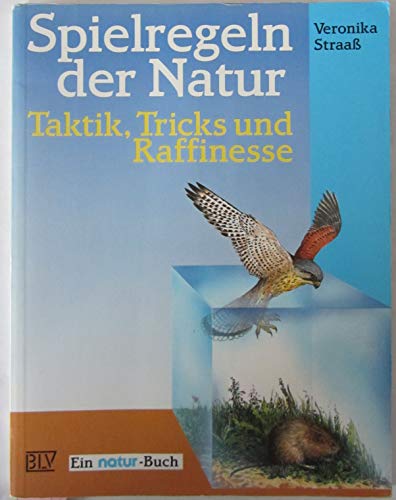 Beispielbild fr Spielregeln der Natur : Taktik, Tricks und Raffinesse. Ein Natur-Buc zum Verkauf von Bernhard Kiewel Rare Books