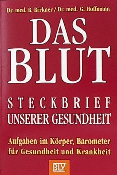 Beispielbild fr Das Blut, Steckbrief unserer Gesundheit Aufgaben im Krper, Barometer fr Gesundheit und Krankheit zum Verkauf von Martin Preu / Akademische Buchhandlung Woetzel