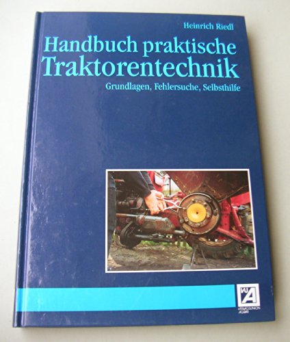 Imagen de archivo de Handbuch praktische Traktorentechnik. Grundlagen, Fehlersuche, Selbsthilfe a la venta por medimops