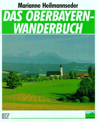 Das Oberbayern- Wanderbuch; Sonderausgabe