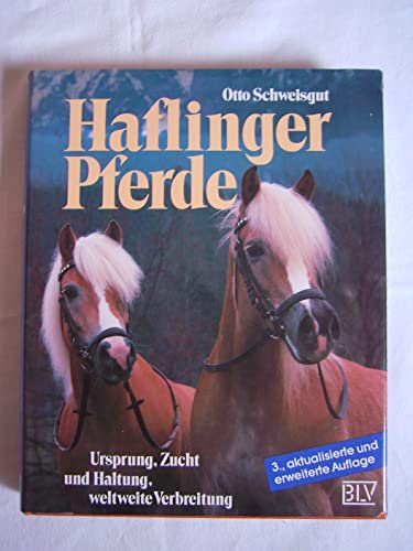 9783405141875: Haflinger Pferde. Ursprung, Zucht und Haltung, weltweite Verbreitung