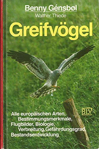 Beispielbild fr Greifvgel. Alle europischen Arten, Bestimmungsmerkmale, Flugbilder, Biologie, Verbreitung, Gefhrdungsgrad, Bestandsentwicklung zum Verkauf von medimops