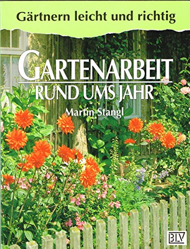 Gartenarbeit rund ums Jahr Gärtnern leicht und richtig