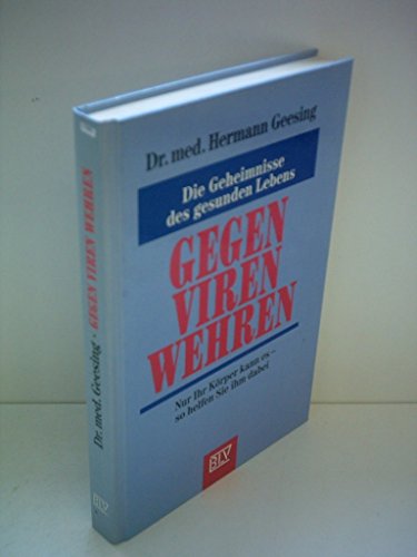 Beispielbild fr die geheimnisse des gesunden lebens. gegen viren wehren. nur ihr krper kann es - so helfen sie ihm dabei. zum Verkauf von alt-saarbrcker antiquariat g.w.melling